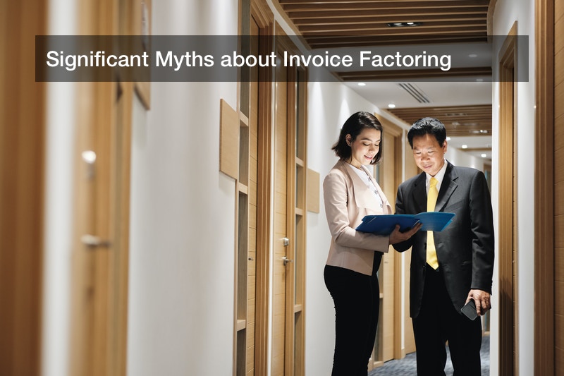 Significant Myths about Invoice Factoring