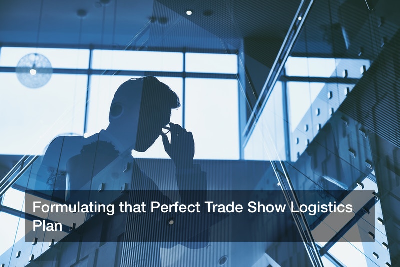 Formulating that Perfect Trade Show Logistics Plan