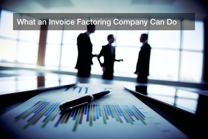 What an Invoice Factoring Company Can Do