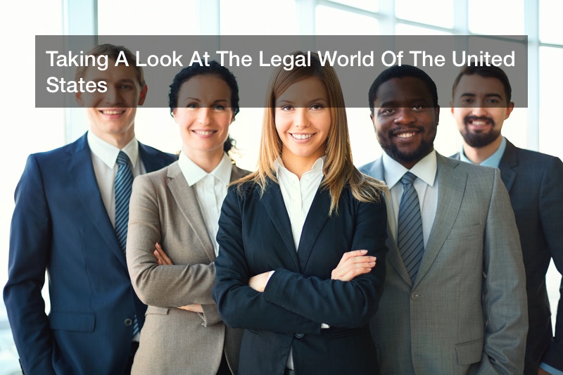 Taking A Look At The Legal World Of The United States