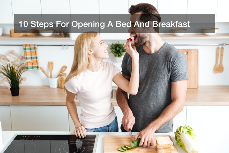 10 Steps For Opening A Bed And Breakfast