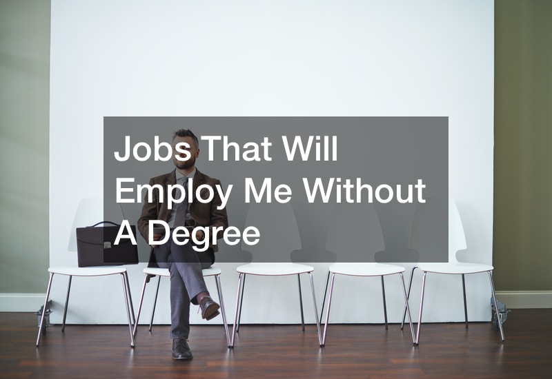 Jobs That Will Employ Me Without A Degree