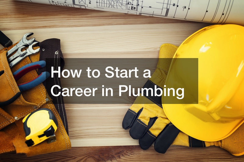 How to Start a Career in Plumbing