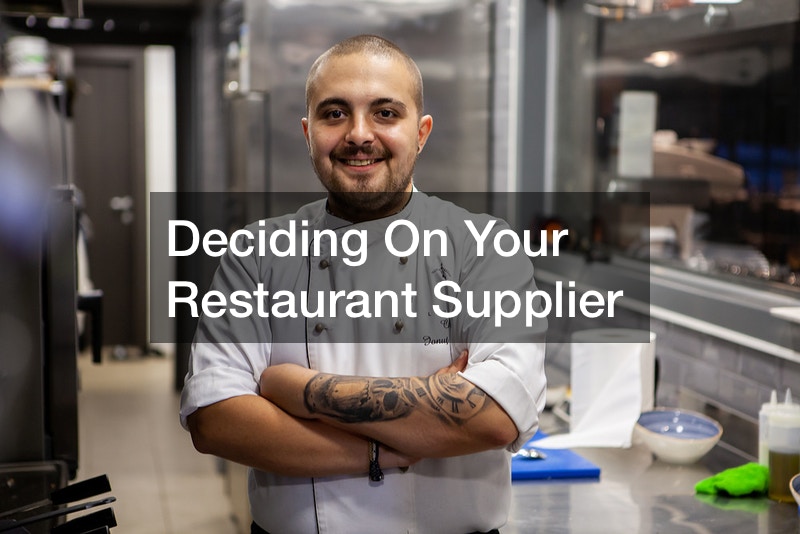 Deciding On Your Restaurant Supplier