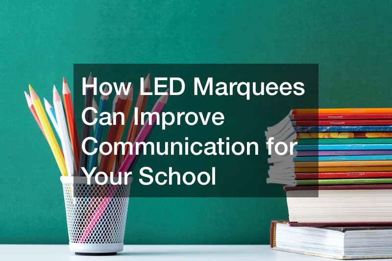 How LED Marquees Can Improve Communication for Your School