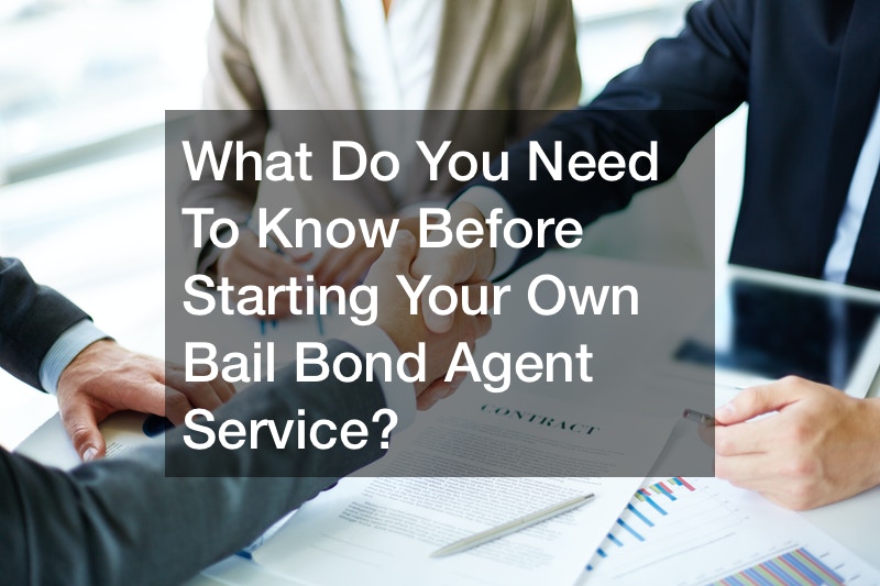 What Do You Need To Know Before Starting Your Own Bail Bond Agent Service?