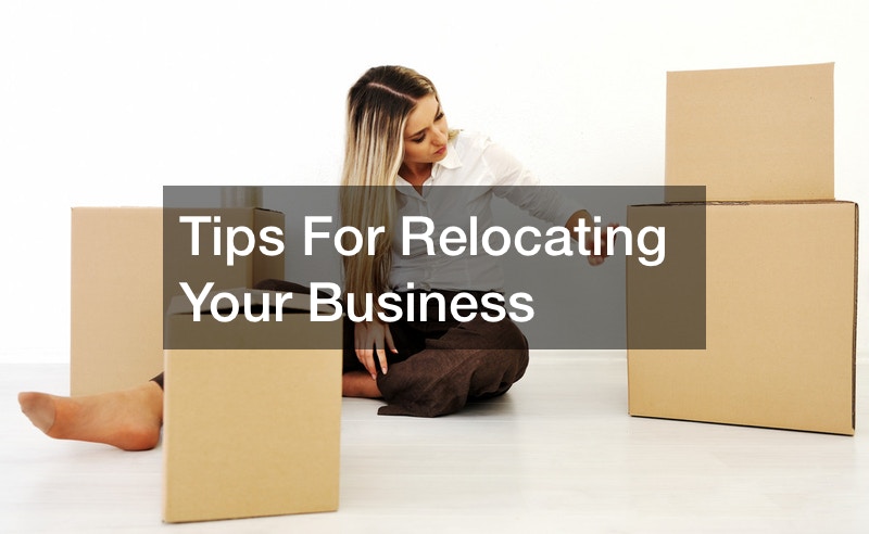 Tips For Relocating Your Business