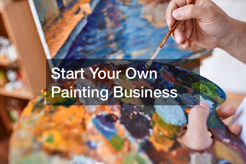 Start Your Own Painting Business