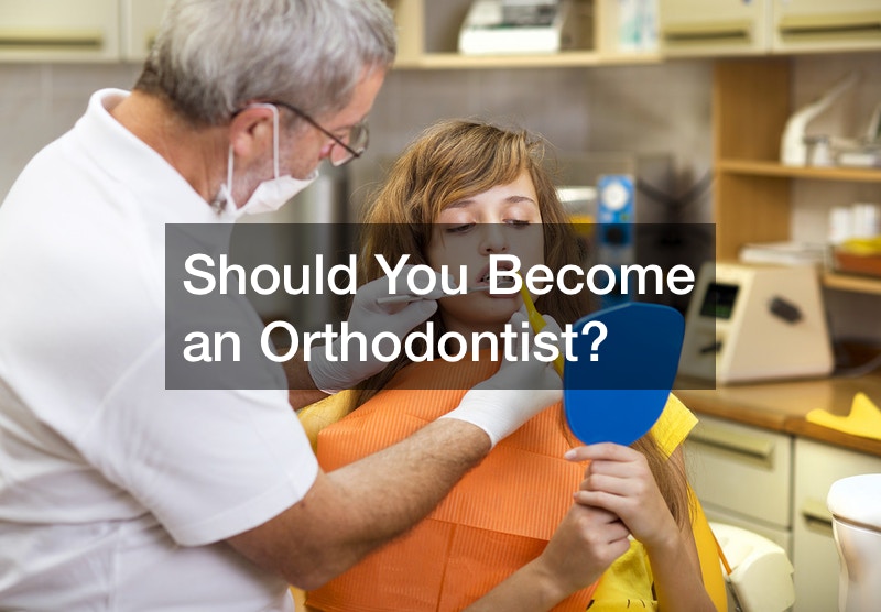 should-you-become-an-orthodontist-the-employer-store