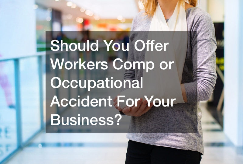 Should You Offer Workers Comp or Occupational Accident For Your Business?