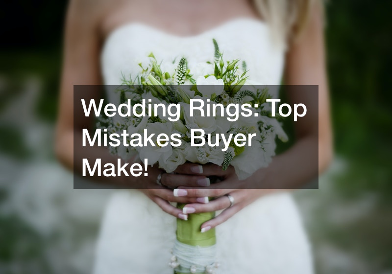 Wedding Rings  Top Mistakes Buyer Make!