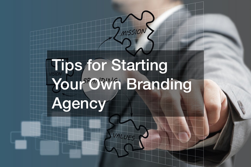 Tips for Starting Your Own Branding Agency