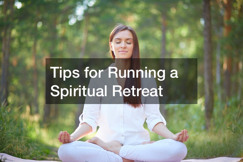 Tips for Running a Spiritual Retreat