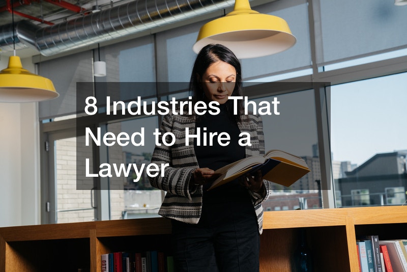 8 Industries That Need to Hire a Lawyer