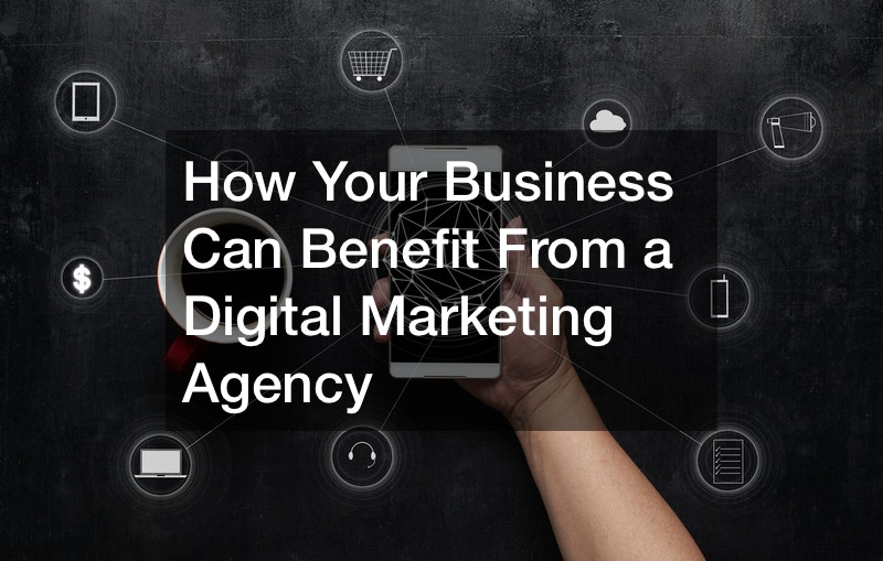 How Your Business Can Benefit From a Digital Marketing Agency