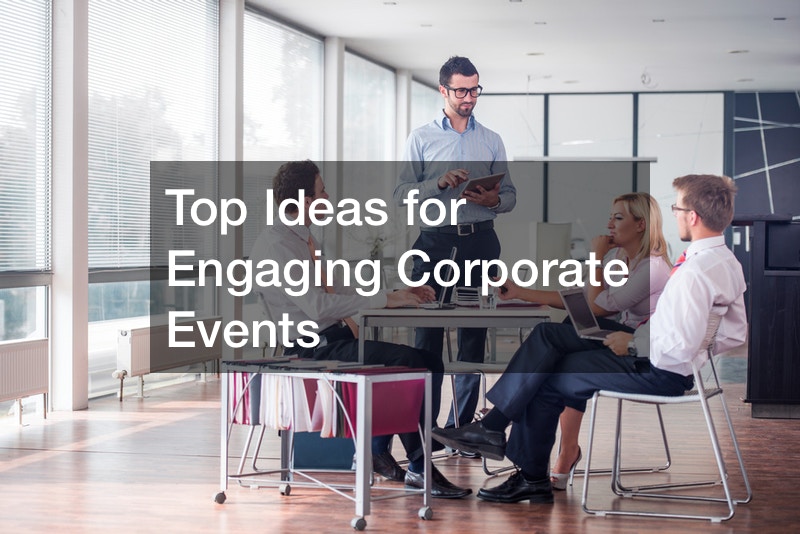 Top Ideas for Engaging Corporate Events