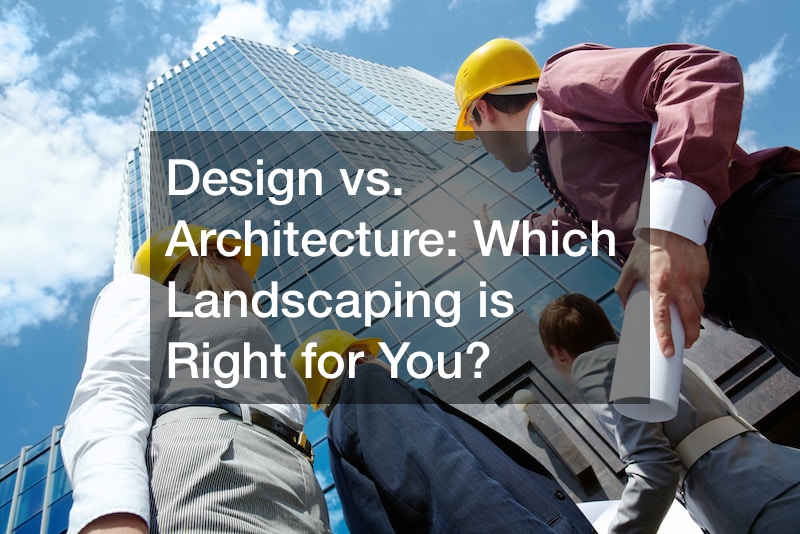 Design vs. Architecture  Which Landscaping is Right for You?