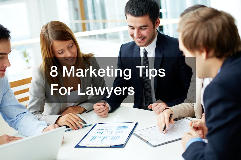 8 Marketing Tips For Lawyers