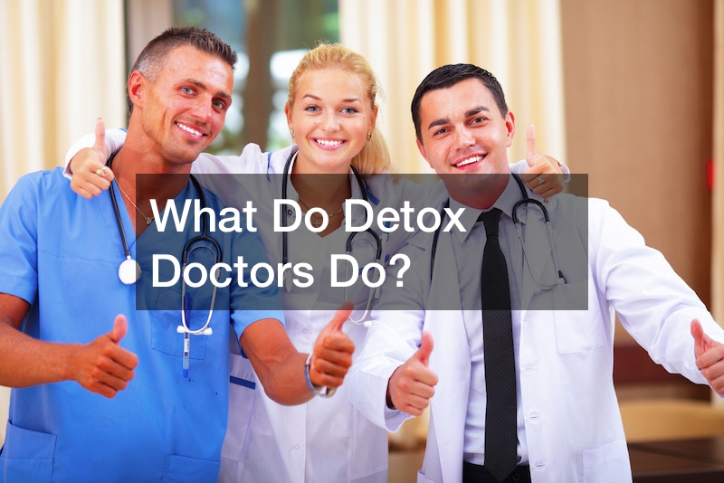 What Do Detox Doctors Do?