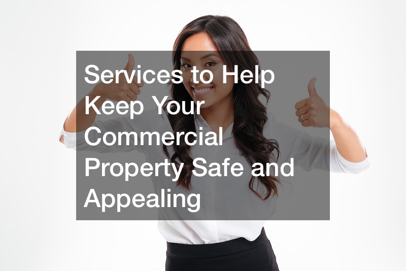 services-to-help-keep-your-commercial-property-safe-and-appealing-the