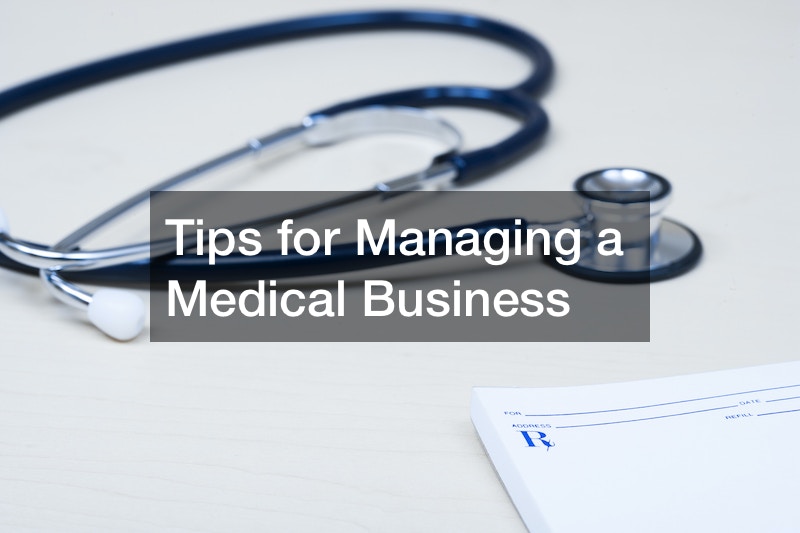 Tips for Managing a Medical Business