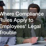 Where Compliance Rules Apply to Employees' Legal Trouble